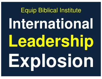 Explosion  Equip Biblical Institute  International is equipping  over one thousand  next-generation