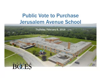 Public Vote to Purchase  Jerusalem Avenue School  Thur  Thursda  sday, F  , Februar  bruary 8,  8,