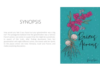 SYNOPSIS  How would you feel if you found out your grandmother was a big  liar? The protagonist