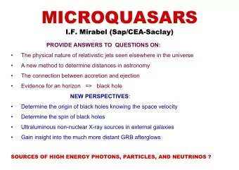 MICROQUASARS  MICROQUASARS  I.F. Mirabel (Sap/CEA-Saclay)  I.F. Mirabel (Sap/CEA-Saclay)  PROVIDE