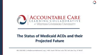 The Status of Medicaid ACOs and their  Projected Future 801.538.5082 | info@accountablecareLC.org |