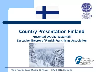 Country Presentation Finland  Presented by Juha Vastamki  Executive director of Finnish