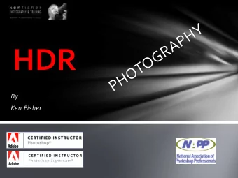 HDR  By  Ken Fisher  My Inspiration  Trey Ratcliffe  Stuck in Customs  Klaus Herrman  Farbspiel