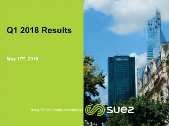 Q1 2018 Results May 17 th , 2018  Disclaimer  This presentation contains estimates and/or
