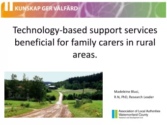 Technology-based support services  beneficial for family carers in rural  areas.  vergripande