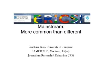 Russian Journalists Online and  Mainstream:  More common than different  Svetlana Pasti, University