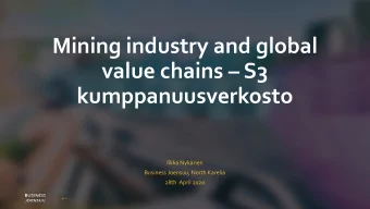Mining industry and global  value chains  S3  kumppanuusverkosto  Ilkka Nyknen  Business