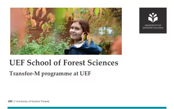 UEF School of Forest Sciences  Transfor-M programme at UEF UEF // University of Eastern Finland