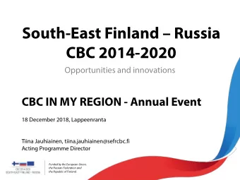 South-East Finland  Russia  CBC 2014-2020  Opportunities and innovations  CBC IN MY REGION -