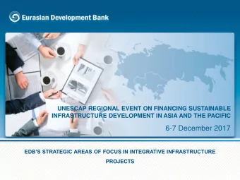 6-7 December 2017  EDBS STRATEGIC AREAS OF FOCUS IN INTEGRATIVE INFRASTRUCTURE  PROJECTS  1