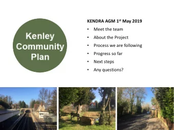 KENDRA AGM 1 st May 2019  Meet the team    About the Project    Process we are following