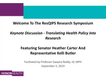 Welcome To The ResQIPS Research Symposium  Keynote Discussion - Translating Health Policy Into