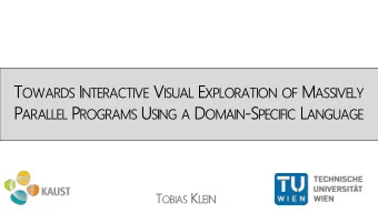 P ARALLEL P ROGRAMS U SING A D OMAIN -S PECIFIC L ANGUAGE T OBIAS K LEIN T OOL F OR D EVELOPMENT