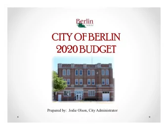 CITY OF BERLIN  2020 BUDGET  Prepared by:  Jodie Olson, City Administrator  2020 GENERAL FUND