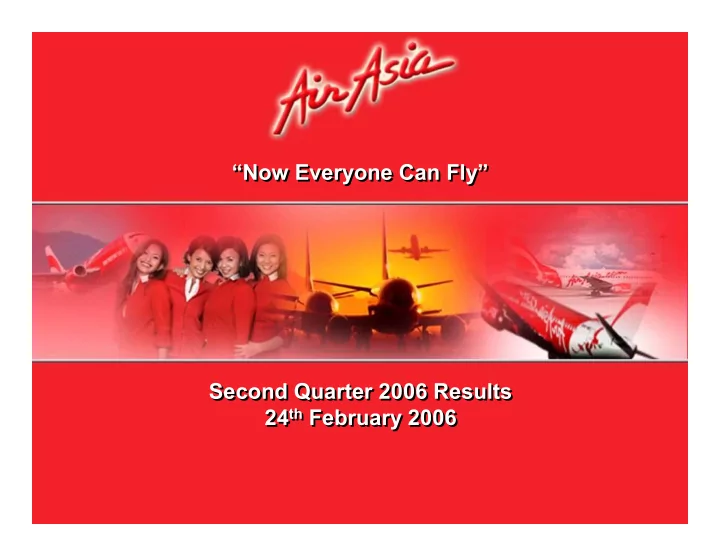 now everyone can fly now everyone can fly second quarter