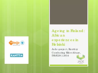Ag e ing  in F  inla nd:  Afric a n  e xpe rie nc e s in  He lsinki  Ja de -pro je c t, K  a ntti