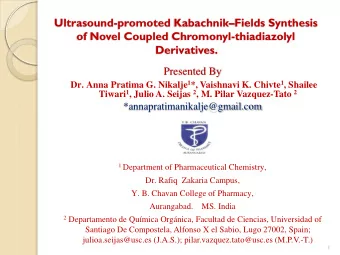 Abstract: The work reports facile synthesis of novel ten  -aminophosphonate derivatives coupled