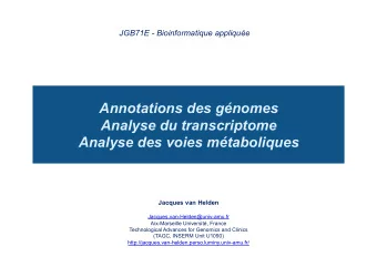 Annotations des gnomes  Analyse du transcriptome  Analyse des voies mtaboliques  Jacques van