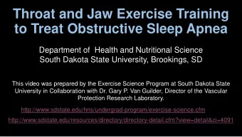 Throat and Jaw Exercise Training  to Treat Obstructive Sleep Apnea  Department of  Health and