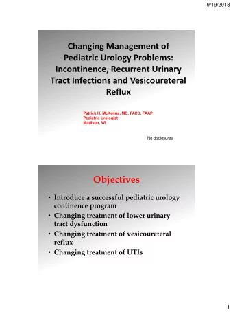 Tract Infections and Vesicoureteral  Reflux  Patrick H. McKenna, MD, FACS, FAAP  Pediatric