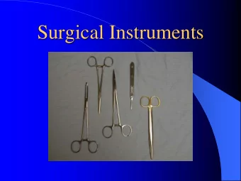 Surgical Instruments  Instruments  Instruments are classified by their function  Cutting