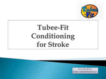 Vera Needham  Email: tubeefit@yahoo.ca  The goal of  Tubee Training is to help reduce spasticity,