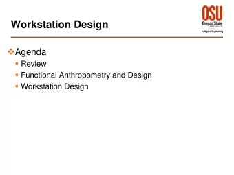 Workstation Design  Agenda  Review  Functional Anthropometry and Design  Workstation