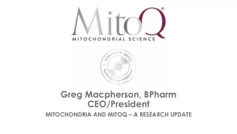 Greg Macpherson, BPharm  CEO/President  MITOCHONDRIA AND MITOQ  A RESEARCH UPDATE  Company