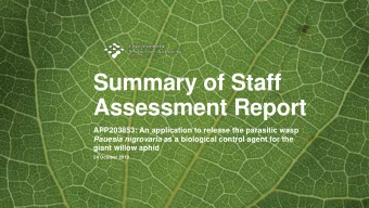 Summary of Staff  Assessment Report  APP203853: An application to release the parasitic wasp