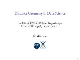 Distance Geometry in Data Science  Leo Liberti, CNRS LIX Ecole Polytechnique