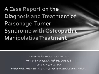 Presented by: Jose S. Figueroa, DO  Written by: Megan A. Richard, OMS V, &amp;  Jose S. Figueroa,