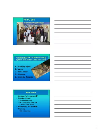 PSYC 001  General Psychology I understand the confidence-rating  system that will be used on exams.