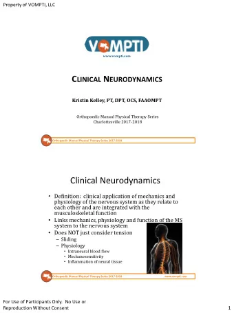 Clinical Neurodynamics  Definition:  clinical application of mechanics and  physiology of the