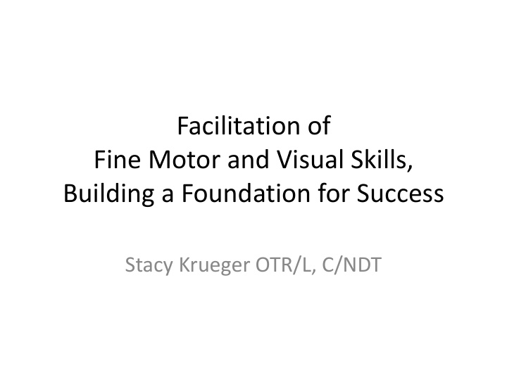 facilitation of fine motor and visual skills building a