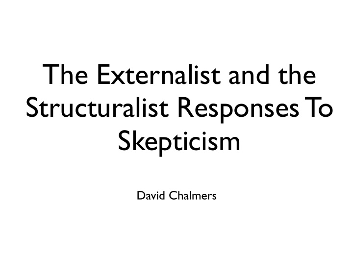 the externalist and the structuralist responses to
