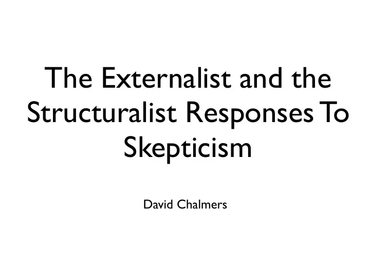 the externalist and the structuralist responses to