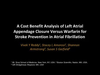 Appendage Closure Versus Warfarin for  Stroke Prevention in Atrial Fibrillation Vivek Y Reddy 1 ,