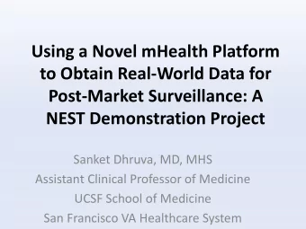 to Obtain Real-World Data for  Post-Market Surveillance: A  NEST Demonstration Project  Sanket