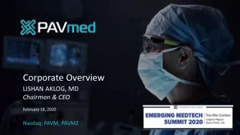 Corporate Overview  LISHAN AKLOG, MD  Chairman &amp; CEO  February 18, 2020  Nasdaq: PAVM, PAVMZ