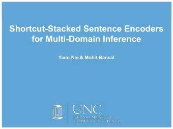 Shortcut-Stacked Sentence Encoders  for Multi-Domain Inference  Yixin Nie &amp; Mohit Bansal  1