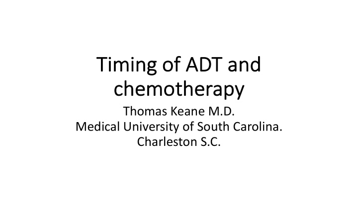 ti timi ming of adt t and ch chemotherapy
