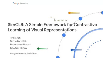 SimCLR: A Simple Framework for Contrastive  Learning of Visual Representations  Ting Chen  Simon