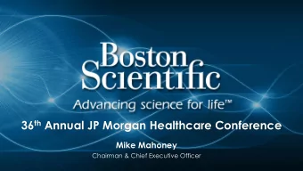 36 th Annual JP Morgan Healthcare Conference  Mike Mahoney  Chairman &amp; Chief Executive Officer