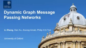 Dynamic Graph Message  Passing Networks Li Zhang , Dan Xu, Anurag Arnab, Philip H.S Torr