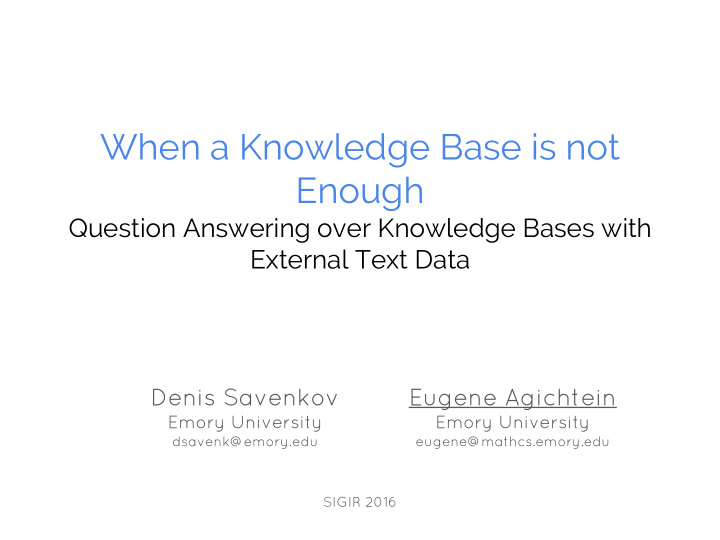 when a knowledge base is not enough
