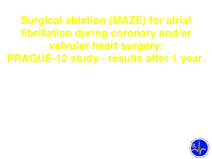 surgical ablation maze for atrial fibrillation during