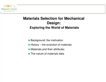 Materials Selection for Mechanical  Design:  Exploring the World of Materials  Background: the