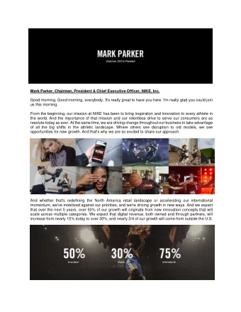 Mark Parker, Chairman, President &amp; Chief Executive Officer, NIKE, Inc.  Good morning. Good