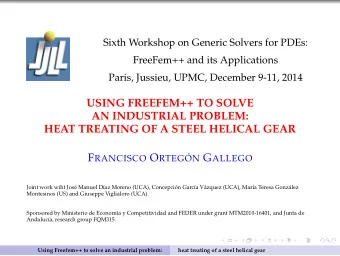 USING FREEFEM++ TO SOLVE  AN INDUSTRIAL PROBLEM:  HEAT TREATING OF A STEEL HELICAL GEAR F RANCISCO