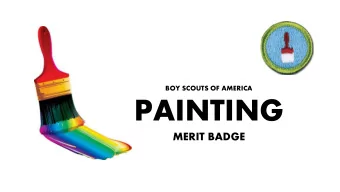 PAINTING  MERIT BADGE  Explain the proper safety procedures when  preparing surfaces and applying